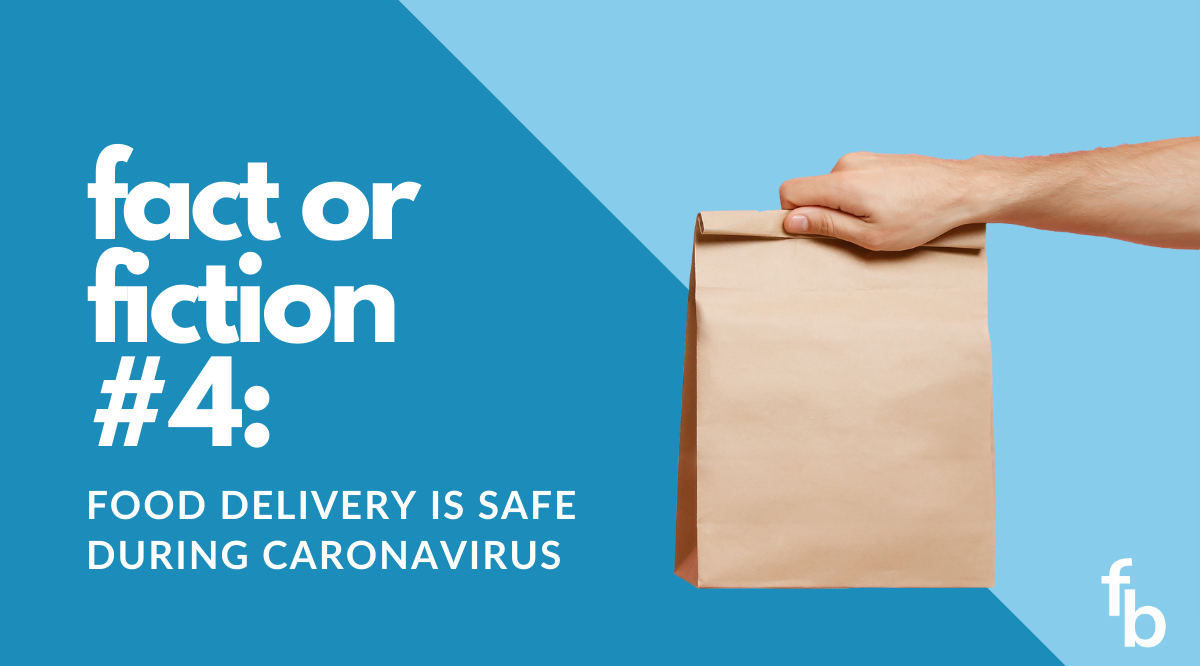 Fact or Fiction #4: Food Delivery is Safe During Coronavirus