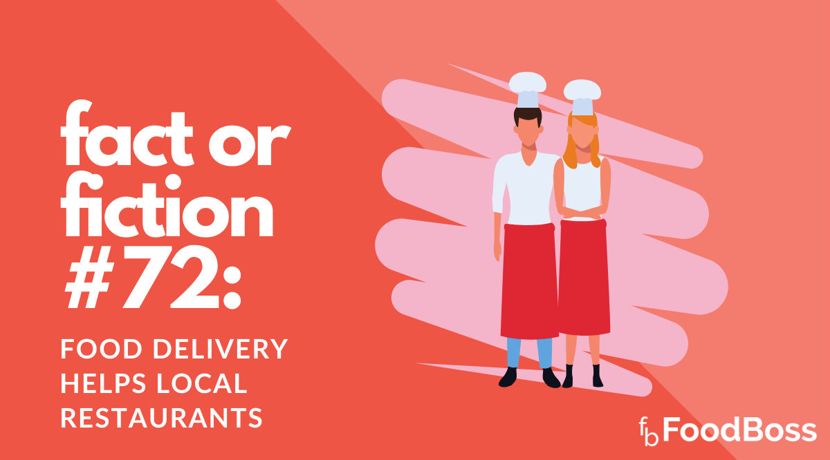 Fact or Fiction #72: Food Delivery Helps Local Restaurants