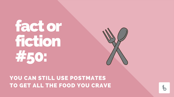 Fact or Fiction #50: Postmates is Still Open
